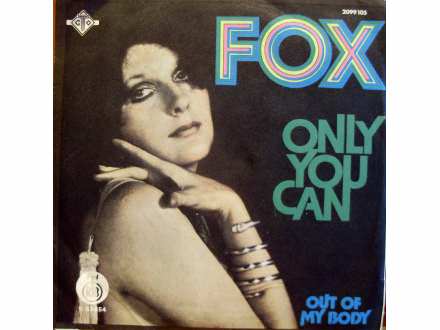 Fox (3) - Only You Can / Out Of My Body