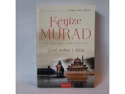 GRAD SREBRA I ZLATA - Kenize Murad