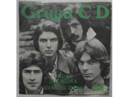GRUPA CD - CUDNA DJEVOJKA / SVAKOG DANA