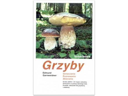GRZYBY - Edmund Garnweidner (pečurke, gljive)