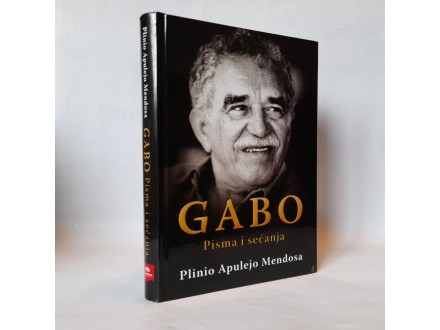 Gabo: pisma i sećanja - Plinio Apulejo Mendosa NOVA!