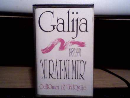 Galija - Ni Rat Ni Mir - Odlomci Iz Triologije 1987-1991