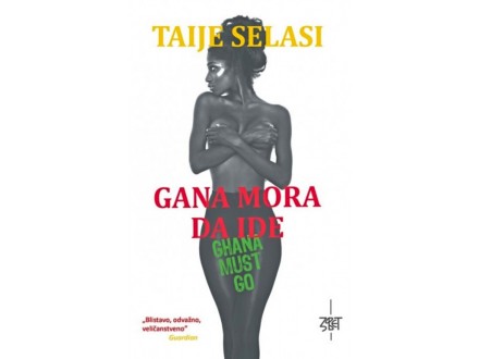 Gana mora da ide - Taije Selasi