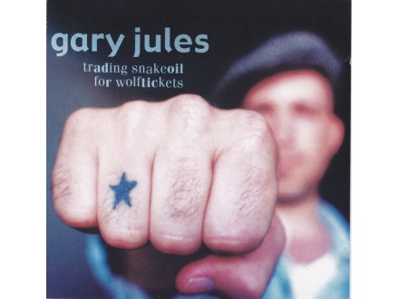 Gary Jules ‎– Trading Snakeoil For Wolftickets