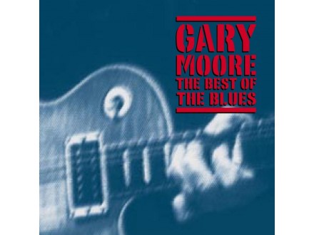 Gary Moore - The Best Of The Blues, 2CD, Novo