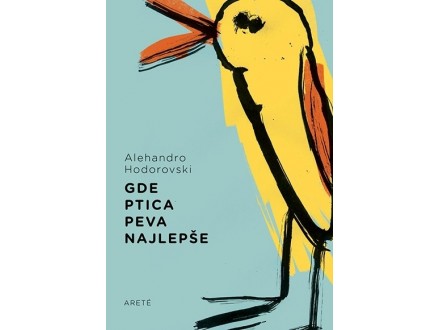 Gde ptica peva najlepše - Alehandro Hodorovski