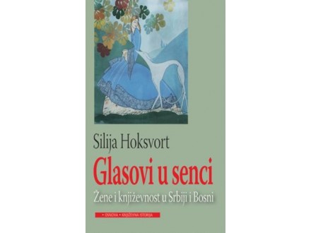 Glasovi u senci : žene i književnost u Srbiji i Bosni -
