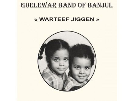 Guelewar Band Of Banjul – Warteef Jigeen