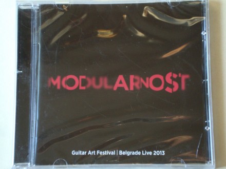 Guitar Art Festival - Belgrade Live 2013 (Modularnost)