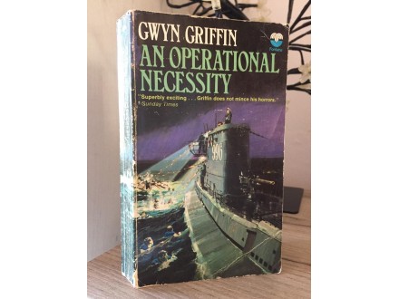 Gwyn Griffin AN OPERATIONAL NECESSITY / Rat na moru