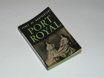 Henry De Montherlant - Port Royal