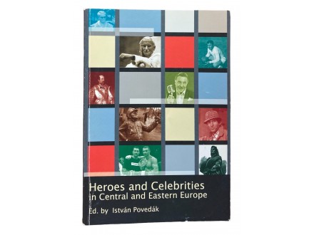 Heroes and Celebrities in Central Eastern Europe