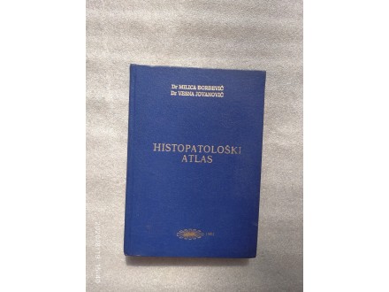 Histopatoloski atlas-Milica Djordjevic/Vesna Jovanovic