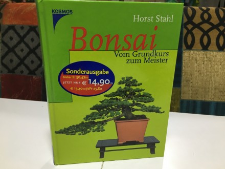 Hornst Stahl Bonsai Vom Grundkurs zum Meister