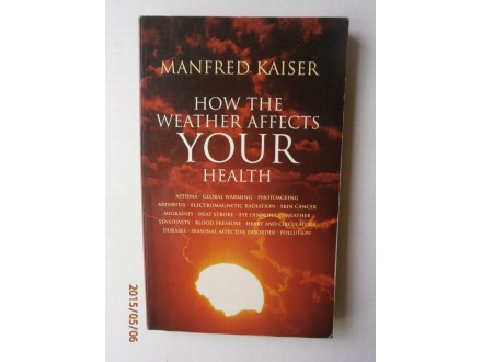 How The Weather Affects Your Health, Manfred Kaiser
