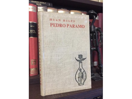 Huan Rulfo - PEDRO PARAMO /Borhes: najbolji roman hispa
