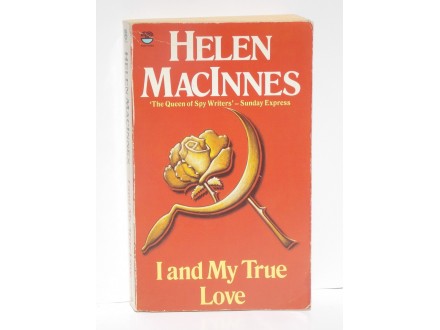 I And My True Love - Helen MacInnes