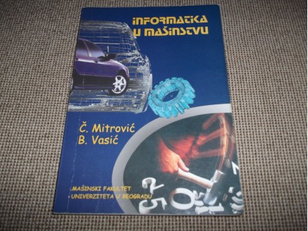 INFORMATIKA U MAŠINSTVU - Č.Mitrović i B.Vasć