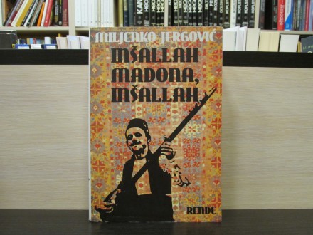 INŠALLAH MADONA, INŠALLAH - Miljenko Jergović