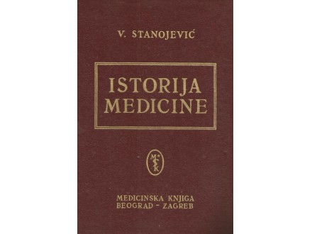 ISTORIJA MEDICINE - DR. VLADIMIR STANOJEVIĆ