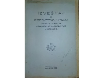 IZVEŠTAJ O PROSVETNOM RADU SAVEZA SOKOLA, 1936.