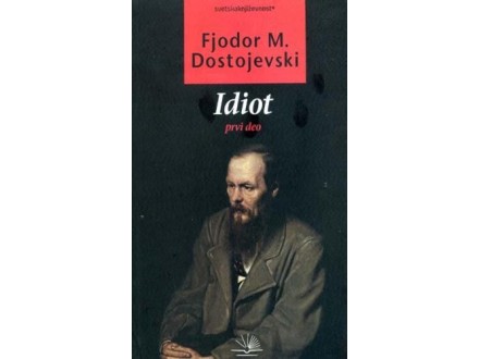Idiot 1 - Fjodor Mihajlovič Dostojevski