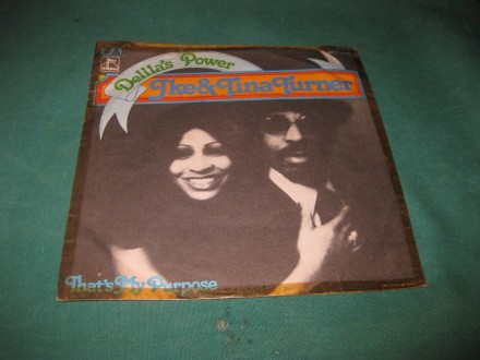 Ike & Tina Turner – Delila`s Power / That`s My Purpose