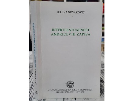 Intertekstualnost Andrićevih zapisa - Jelena Novaković
