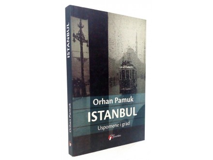 Istanbul : uspomene i grad - Orhan Pamuk