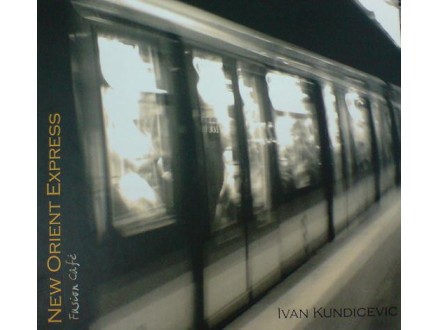 Ivan Kudicevic - New Orient Express