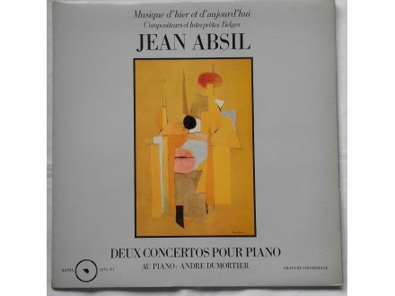 JEAN  ABSIL  - DEUX CONCERTOS POUR PIANO