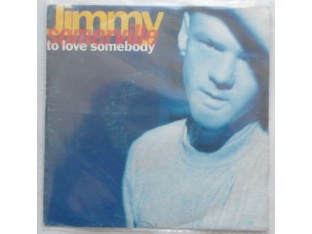 JIMMY  SOMERVILLE  -  TO  LOVE  SOMEBODY