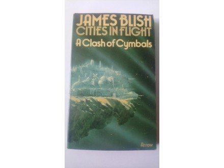 James Blish: A CLASH OF CIMBALS (Cities in flight 3)