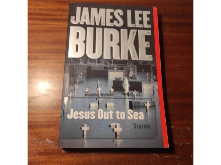 Jesus Out of Sea James Lee Burke
