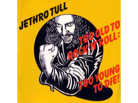 Jethro Tull - Too Old To Rock `N` Roll : Too Young To Die