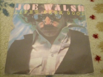 Joe Walsh-Life`s Been Good 7` singl