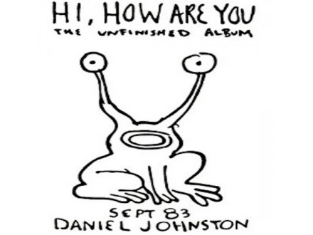 Johnston, Daniel - Hi How Are You