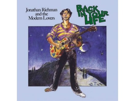 Jonathan Richman And The Modern Lovers - Back In Your Life (Limited Silver 180g Audiophile Vinyl)