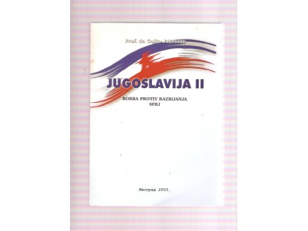 Jugoslavija II borba protiv razbijanja SFRJ G.Jakovčev