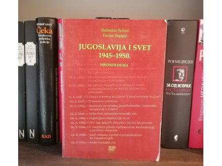 Jugoslavija i svet 1945 - 1950. - Slobodan Selinić, Duš