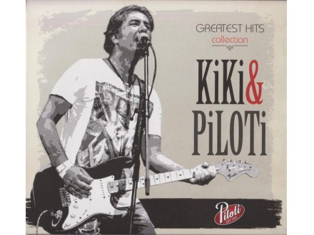 KIKI &; PILOTI - GREATEST HITS COLLECTION