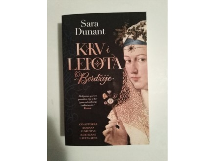 KRV I LEPOTA – Bordžije - Sara Dunant