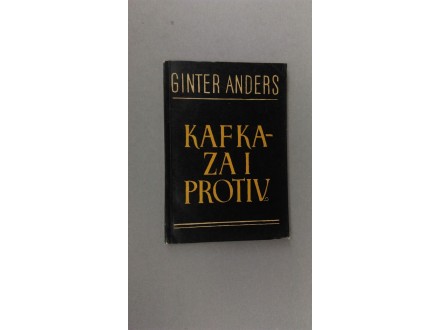 Kafka za i protiv - Ginter Anders