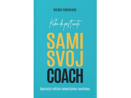 Kako da postanete sami svoj coach - Nataša Vukmirović