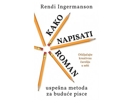 Kako napisati roman - Rendi Ingermanson