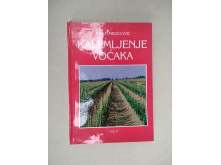 Kalemljenje voćaka - Jovan Medigović