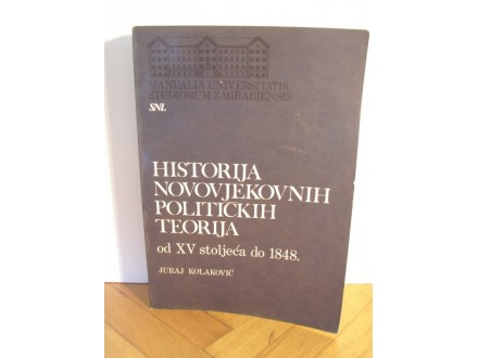 Kolakovic - Historija novovjekovnih politickih teorija