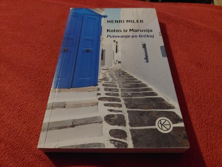 Kolos iz Marusija putovanje po Grčkoj Henri Miler