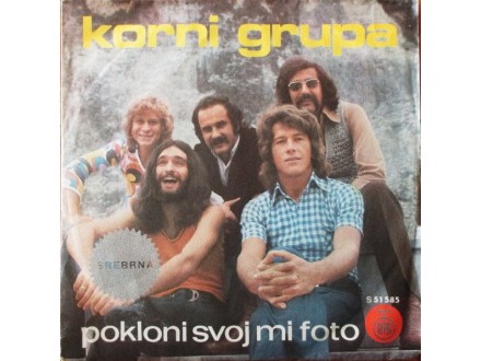 Korni Grupa-Pokloni svoj mi Foto Singl SP (1972)