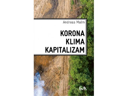 Korona, klima, kapitalizam - Andreas Malm